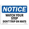 Signmission OSHA Sign, Watch Your Step Don't Trip On Mats, 10in X 7in Rigid Plastic, 7" W, 10" L, Landscape OS-NS-P-710-L-18963